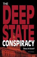 The Deep State Conspiracy: Does It Exist? 0756562287 Book Cover