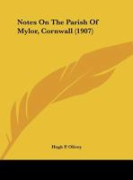 Notes on the Parish of Mylor, Cornwall 1016056524 Book Cover