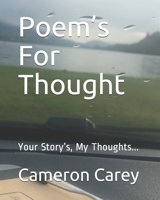 Poem’s For Thought: Your Story’s, My Thoughts... B095GS1H51 Book Cover
