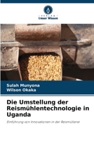 Die Umstellung der Reismühlentechnologie in Uganda 6206248860 Book Cover