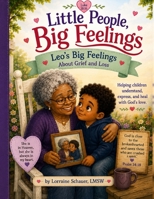 Little People, Big Feelings: Leo’s Big Feelings About Grief and Loss B0HGRXVHKN Book Cover