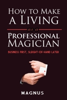 The Professional Magician's Guide to Making a Living: or, Blood, Sweat and Pinky Breaks 0486826120 Book Cover
