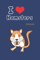 I love Hamsters: Blue Notebook Gift For Kids: Lined Notebook / Journal Gift, 120 Pages, 6x9, Soft Cover, Matte Finish 1671640519 Book Cover