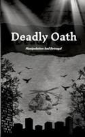 Deadly Oath: Manipulation And Betrayal 3384666313 Book Cover