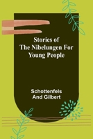 Stories of the Nibelungen for Young People 9362925788 Book Cover