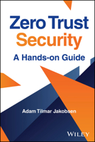 Zero Trust Security: A Hands-on Guide 1394361092 Book Cover