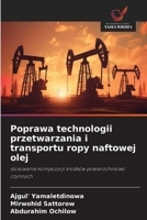 Poprawa technologii przetwarzania i transportu ropy naftowej olej (Polish Edition) 6209664199 Book Cover