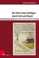 Die Fahrt Eines Heiligen Durch Zeit Und Raum: Untersuchungen Ausgewahlter Retextualisierungen Des Brandan-corpus Von Den Anfangen Bis Zum 15. ... Der Reise Des Hl. Brandan Pm (German Edition) 3847110195 Book Cover