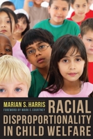 Racial Disproportionality in Child Welfare 0231150474 Book Cover