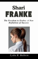 Shari Franke The Freedom to Evolve: A New Definition of Success B0DS2TN1B2 Book Cover
