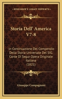 Storia Dell' America V7-8: In Continuazione Del Compendio Della Storia Universale Del SIG. Conte Di Segur Opera Originale Italiana (1821) 1166789292 Book Cover