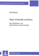 Staat, Universitaet Und Kirche: Die Institutionen- Und Systemtheorie Immanuel Kants 3631460147 Book Cover