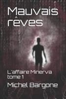Mauvais R�ves: L'Affaire Minerva 2981785303 Book Cover
