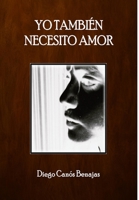 Yo Tambien Necesito Amor 8460881830 Book Cover