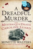 A Dreadful Murder: The Mysterious Death of Caroline Luard 1447213238 Book Cover