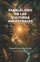 Paralelismo en las culturas ancestrales (Spanish Edition) B0HDG221PZ Book Cover