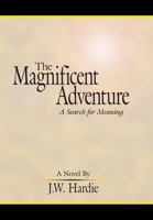 The Magnificent Adventure: A Search for Meaning 1420897454 Book Cover