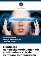 Elliptische Nanolochanordnungen für abstimmbare chirale sichtbare Lichtemission 6204054023 Book Cover