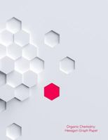 Organic Chemistry: Hexagon Graph Paper: Large Hexagon 1/2 inch (.5") Graph Paper - Pink accent 1724874179 Book Cover