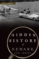 Hidden History of Newark, New Jersey 1467152617 Book Cover