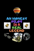 AN HONEST PILOT IS A REAL LEGEND: A journal notebook, Board themed cover and a cool catchphrase,For pilots, Plane spotter and airplane enthusiast 1654827711 Book Cover