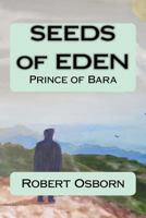 Seeds of Eden: Prince of Bara 1535574704 Book Cover