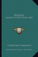 Eszjog: Kerdesek Es Feleletekben (1881) 1160293376 Book Cover