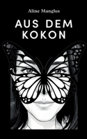 Aus dem Kokon (German Edition) 3695742062 Book Cover