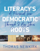 Literacy's Democratic Roots: A Personal Tour Through Eight Big Ideas 0325161151 Book Cover