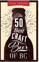 The 50 Best Craft Beer of BC 1364187310 Book Cover