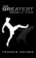 The Greatest World War 1456773151 Book Cover