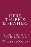 Here, There, & Elsewhere 1499644167 Book Cover