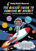The Galaxy Guide to Running My Rocket: A Journey through Emotions and Space 064520577X Book Cover