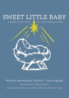 Sweet Little Baby: Lullaby Prayer Book for God's Greatest Gift 1962802043 Book Cover