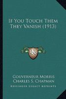 If You Touch Them They Vanish 1517698510 Book Cover