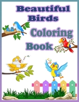 Beautiful Birds Coloring Book: A beautiful coloring book of birds designs of various styles that range from simpler to more complex for all levels of coloring enthusiasts. B08FP459Q5 Book Cover