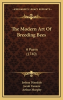 The Modern Art Of Breeding Bees: A Poem 1104871718 Book Cover