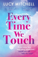 Every Time We Touch 1807031845 Book Cover