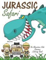 Jurassic Safari: An Adventure Kids Dinosaur Coloring Book 194588746X Book Cover