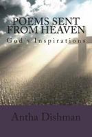 Poems Sent From Heaven: Inspired By God 1500233064 Book Cover