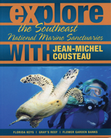 Explore the Southeast National Marine Sanctuaries with Jean-Michel Cousteau 0982694016 Book Cover