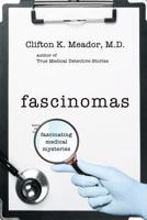 Fascinomas - Fascinating Medical Mysteries 1491029277 Book Cover