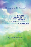 Eight Choices When Life Changes B0FQHVPWGV Book Cover