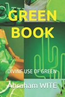 GREEN BOOK: DIVINE USE OF GREEN B0GJRJ1K4N Book Cover