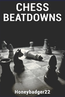 Chess Beatdowns B09244W1FR Book Cover