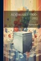 Addresses 1900-1911 1021558958 Book Cover