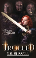 Trolled: The Complete Saga 1720843813 Book Cover