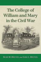 The College of William and Mary in the Civil War 0786473096 Book Cover