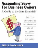 Accounting Savvy for Business Owners: A Guide to the Bare Essentials 193292518X Book Cover