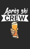 Apr�s ski crew: Notizbuch f�r Skifahrer auf der Skipiste. 120 Seiten mit Seitezahlen. F�r Notizen oder die Planung des Apr�s Ski. 1677893214 Book Cover